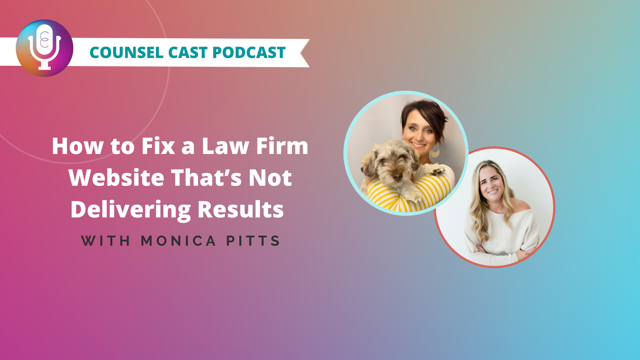 How to Fix a Law Firm site That’s Not Delivering Results with Monica
