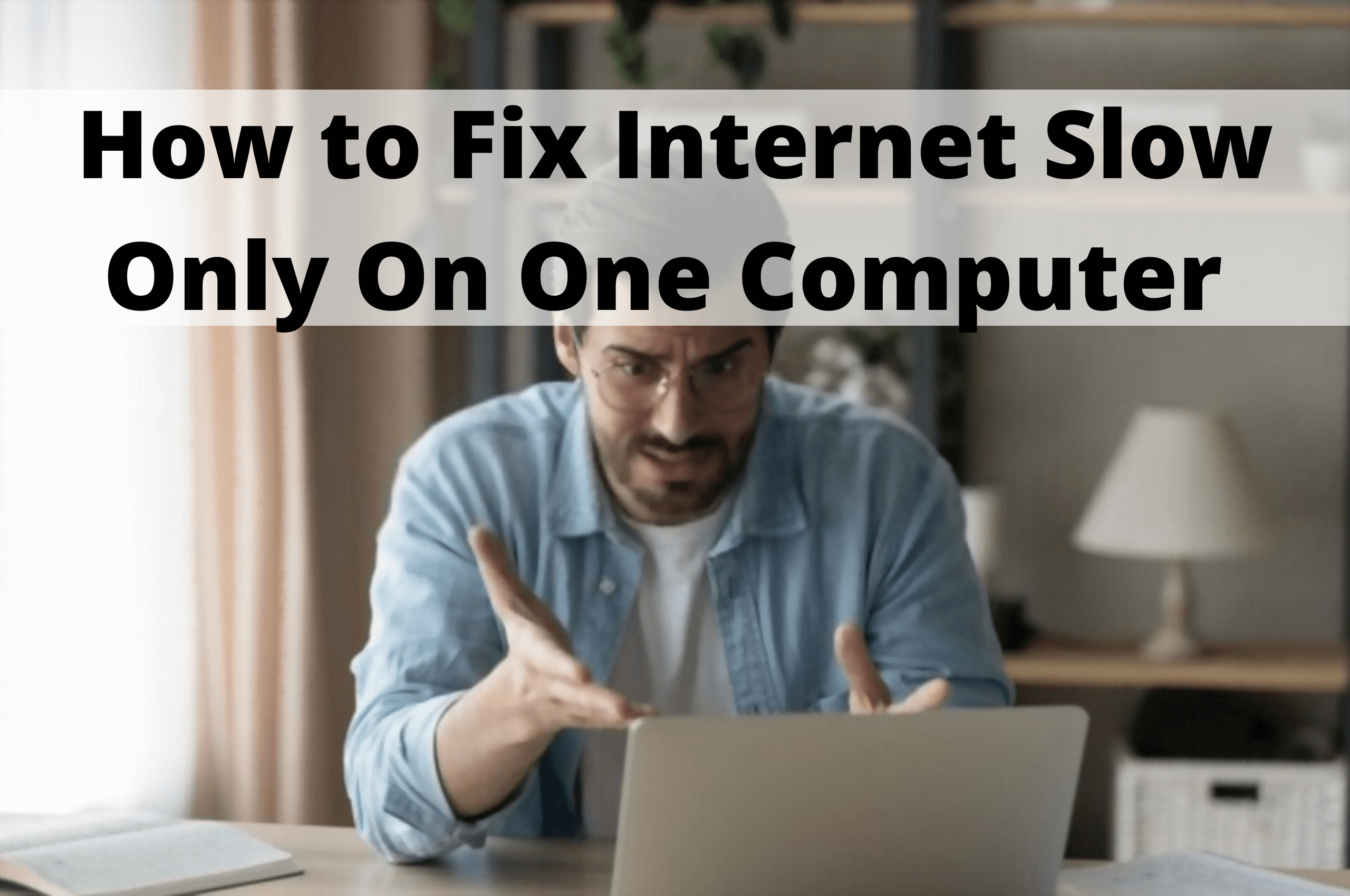 Slow On One Computer Why It Happens And 10 Ways To Fix It