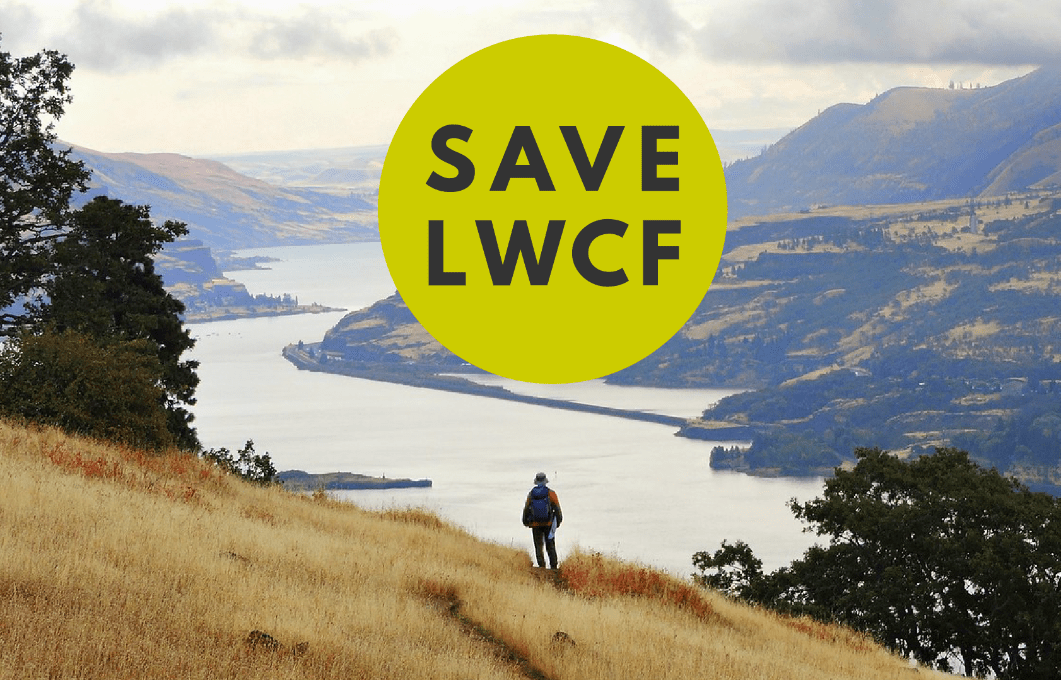 TAKE ACTION for the Land and Water Conservation Fund (LWCF) The