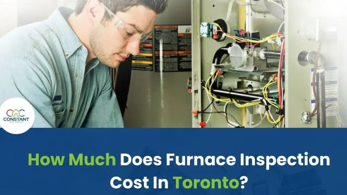 How Much Does Furnace Inspection Cost In Toronto? 24/7 Furnace, AC