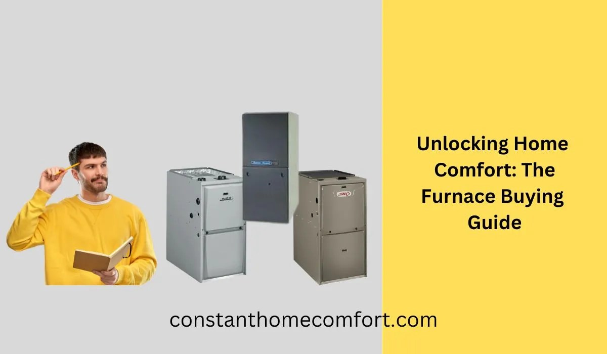 Unlocking Home Comfort The Furnace Buying Guide 24/7 Furnace, AC