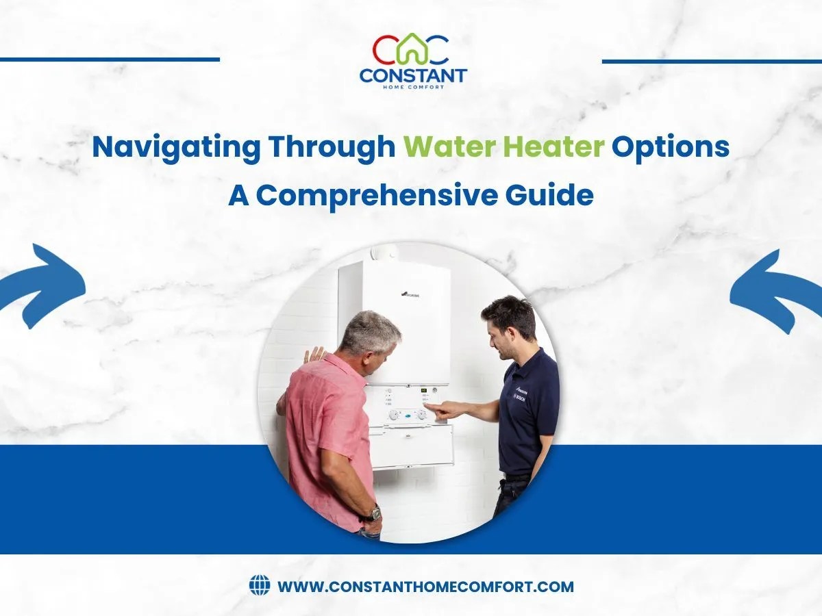 Navigating Through Water Heater Options A Comprehensive Guide 24/7