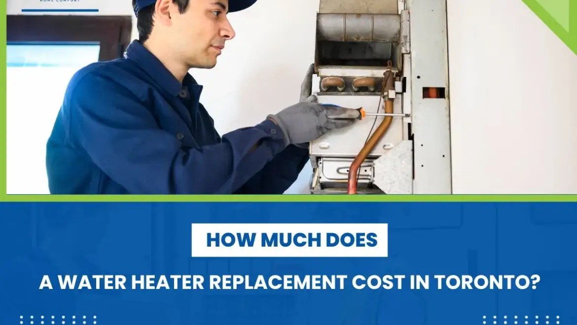 How Much Does A Water Heater Replacement Cost In Toronto? 24/7
