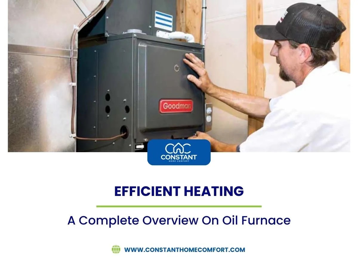 Efficient Heating A Complete Overview On Oil Furnace 24/7 Furnace