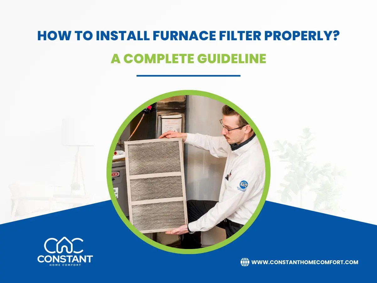 How to Install A Furnace Filter Properly? A Complete Guideline 24/7