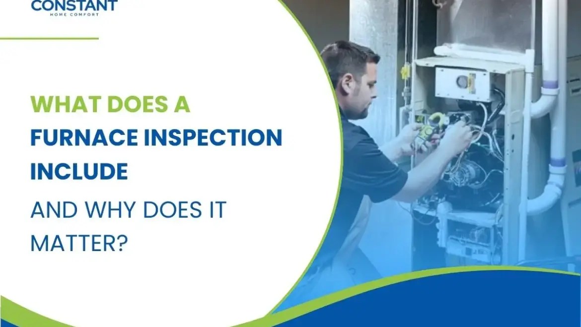 What Does A Furnace Inspection Include and Why Does It Matter? 24/7