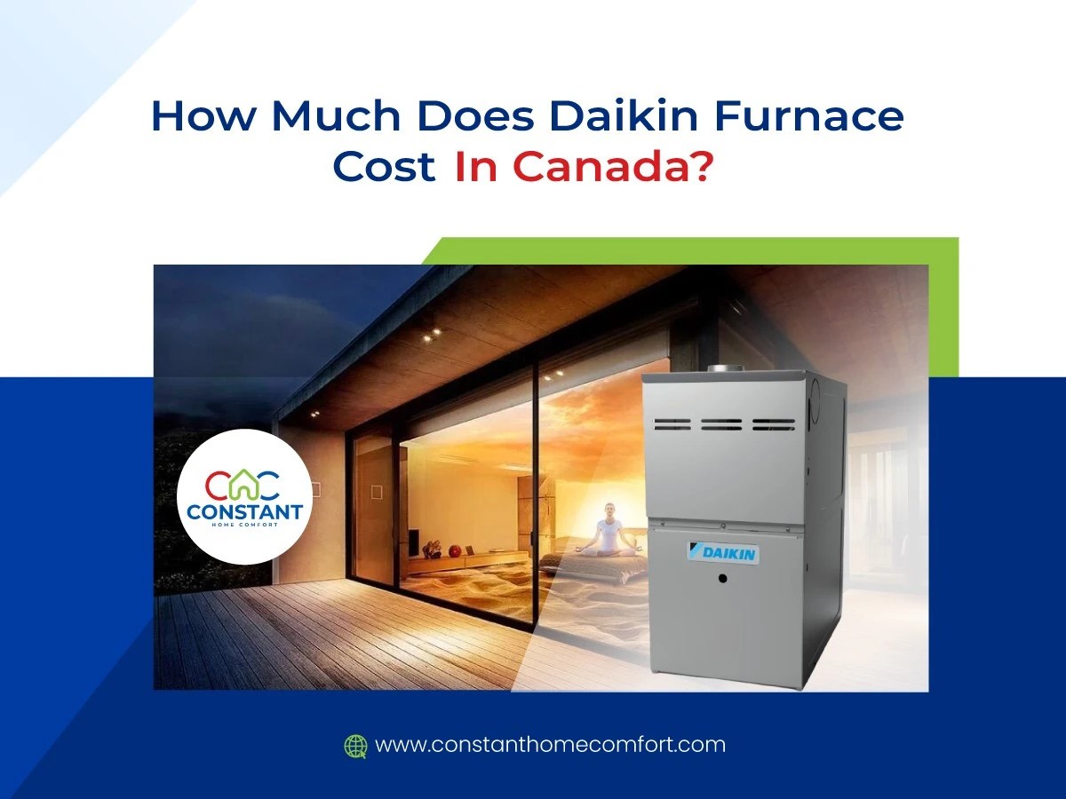 How Much Does Daikin Furnace Cost in Canada? 24/7 Furnace, AC, Heat