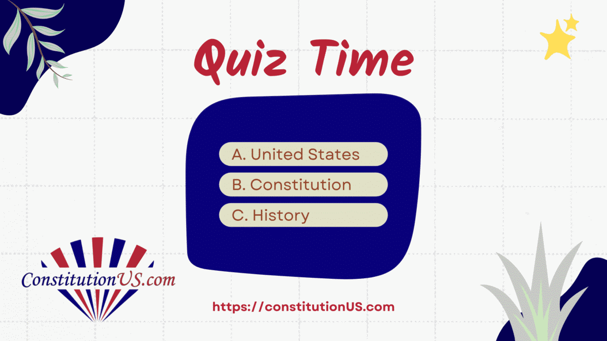 Online US Constitution Quiz 45 Multiple Choice Questions