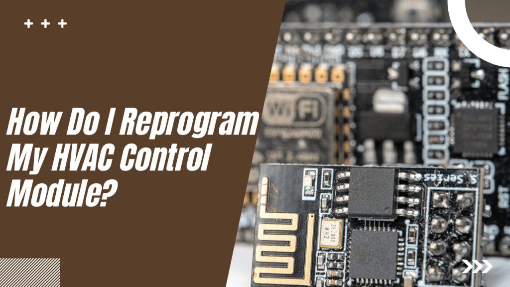 How Do I Reprogram My HVAC Control Module? Construction How