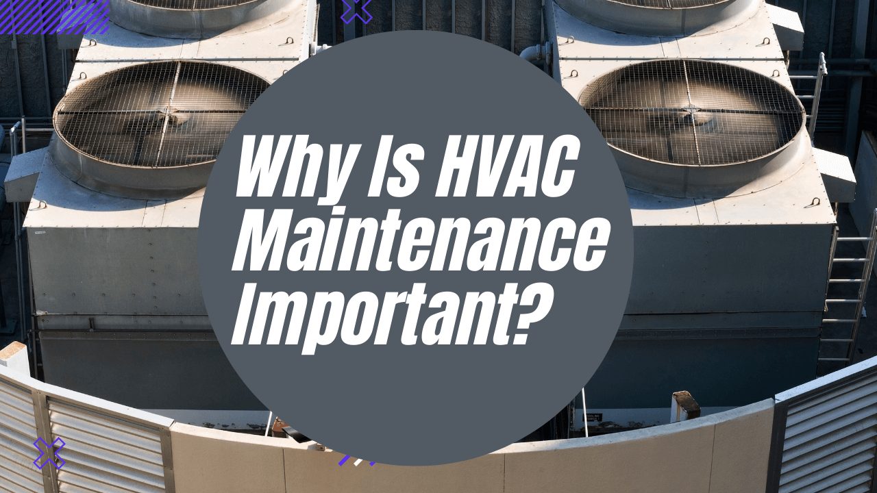 Why Is HVAC Maintenance Important? Construction How