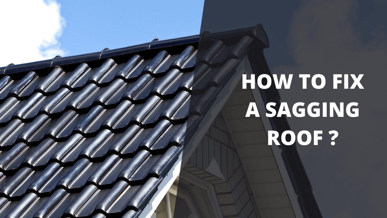 How To Fix A Sagging Roof?