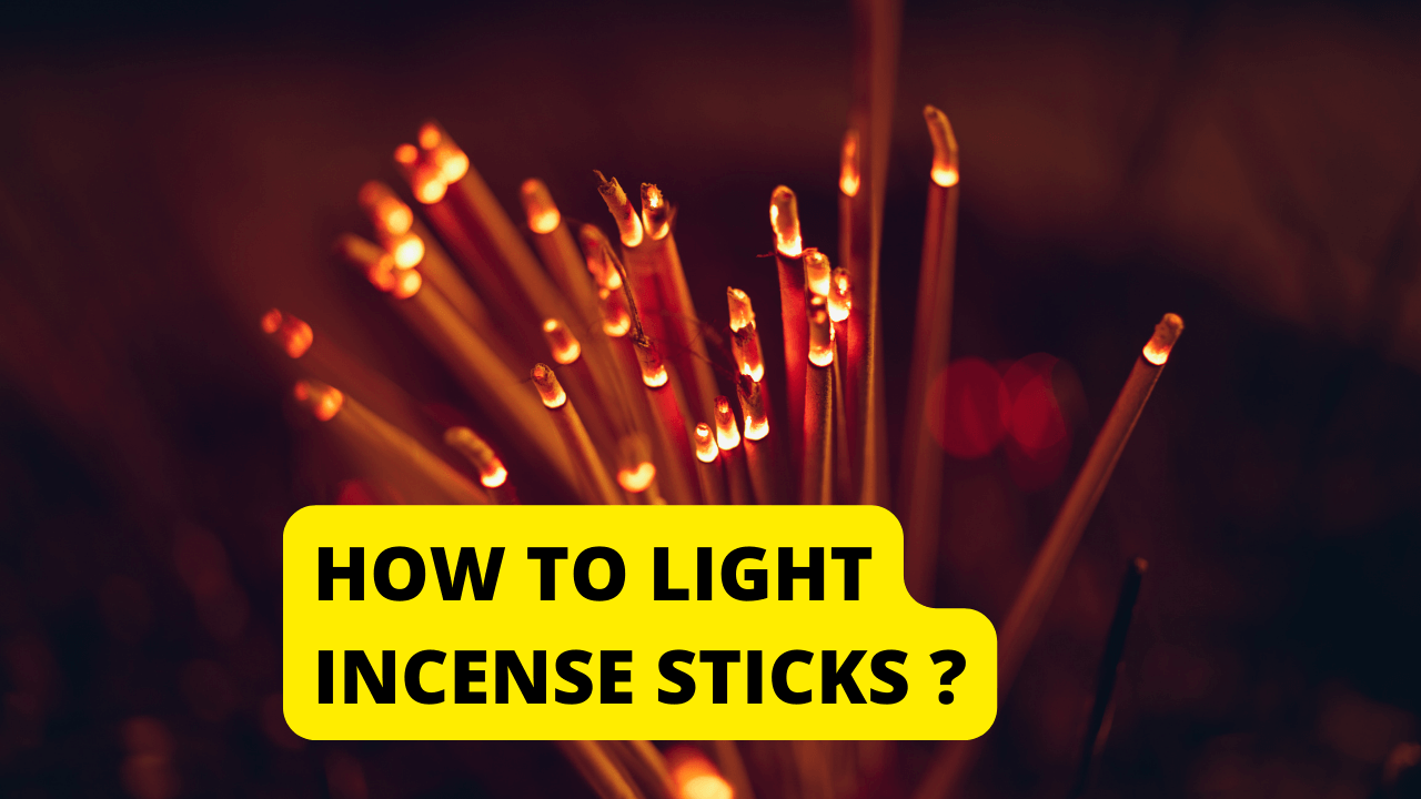 How To Light Incense Sticks? Construction How
