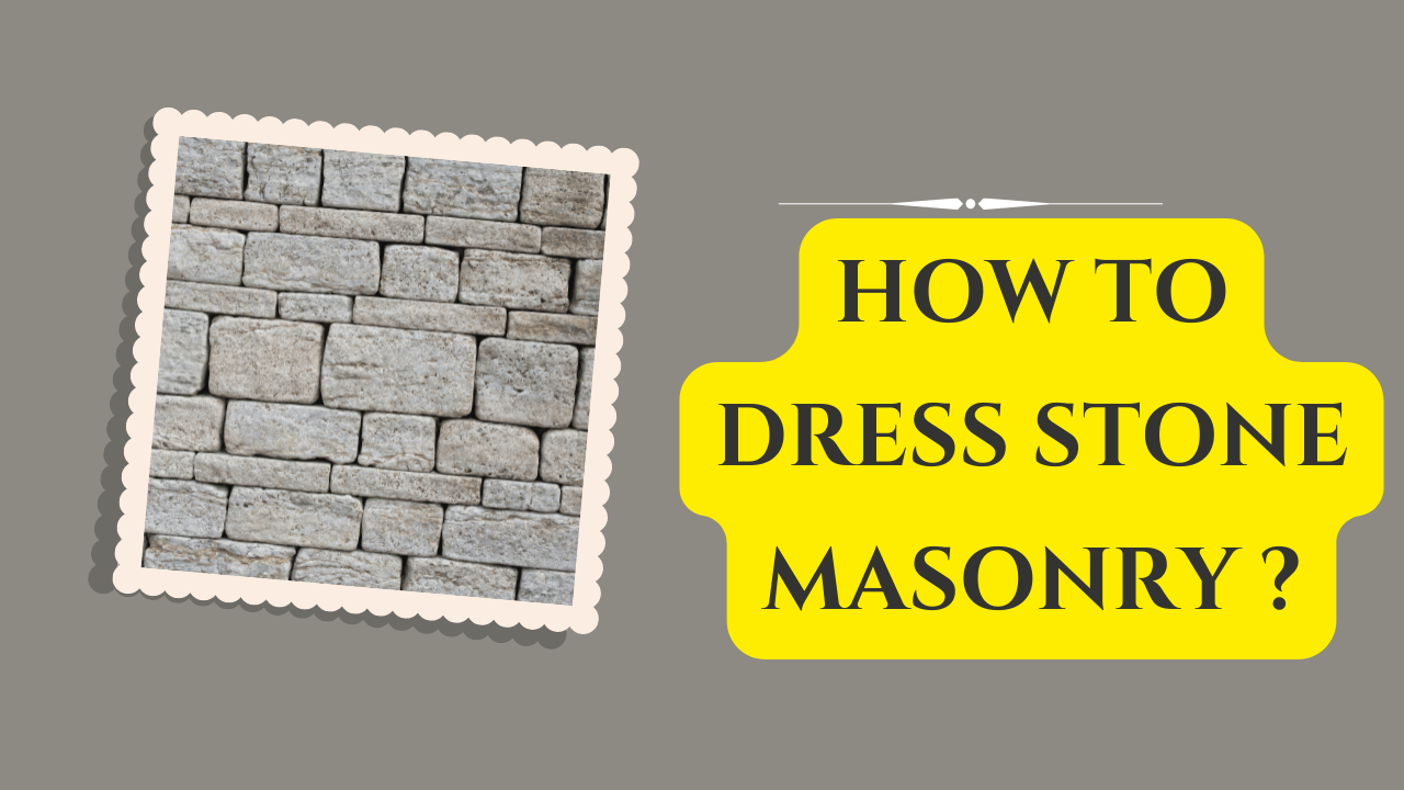 How To Dress Stone Masonry? Construction How