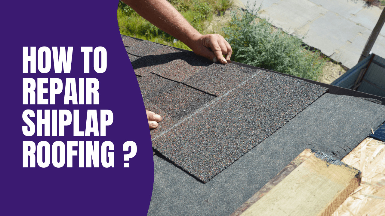 How To Repair Shiplap Roofing Construction How