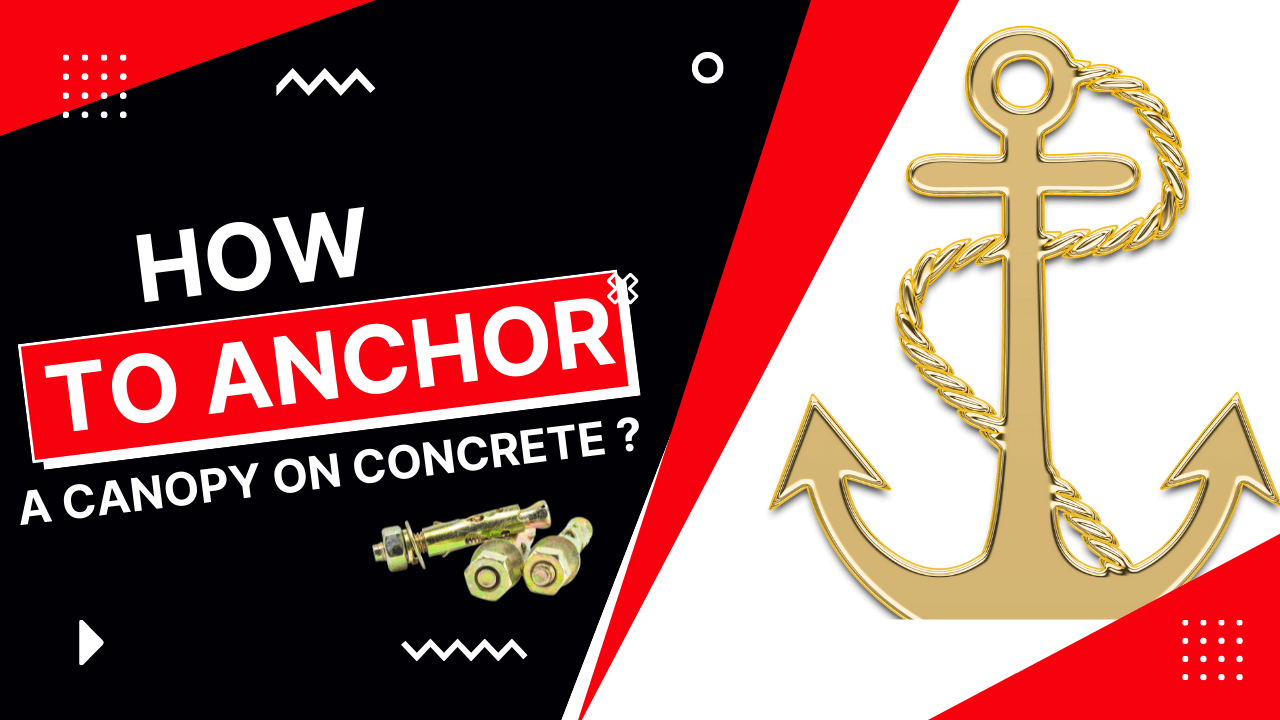 How To Anchor A Canopy On Concrete Construction How