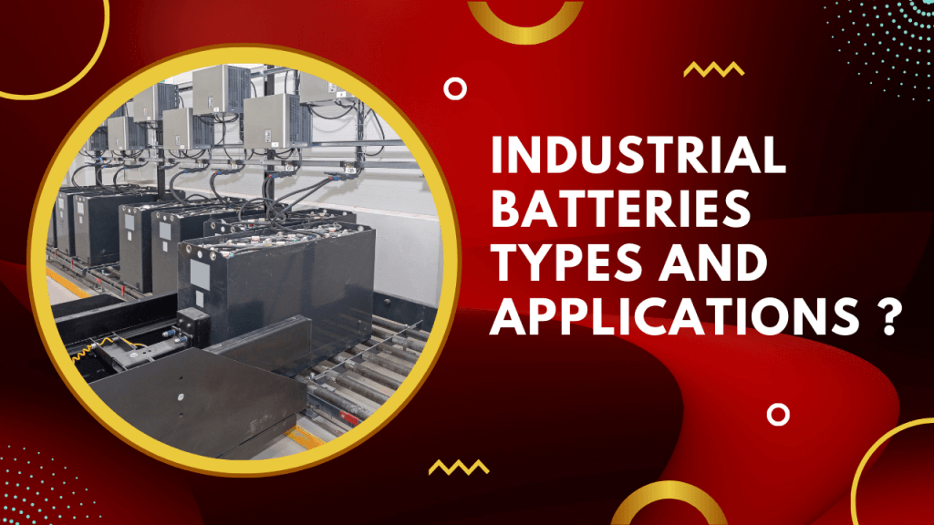 Industrial Batteries Types And Applications Construction How