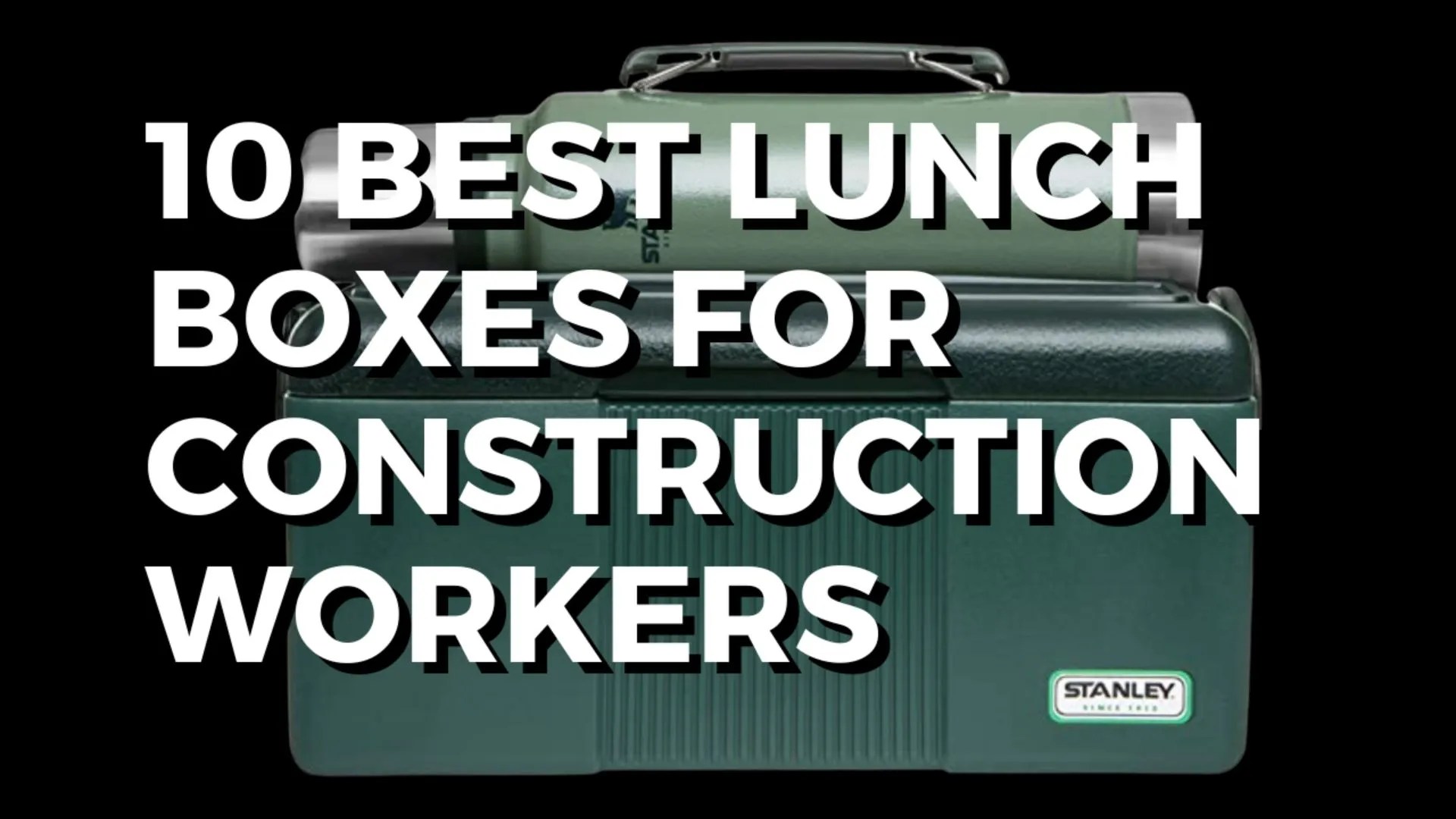 10+ Best Lunch Boxes for Construction Workers USA (2024)