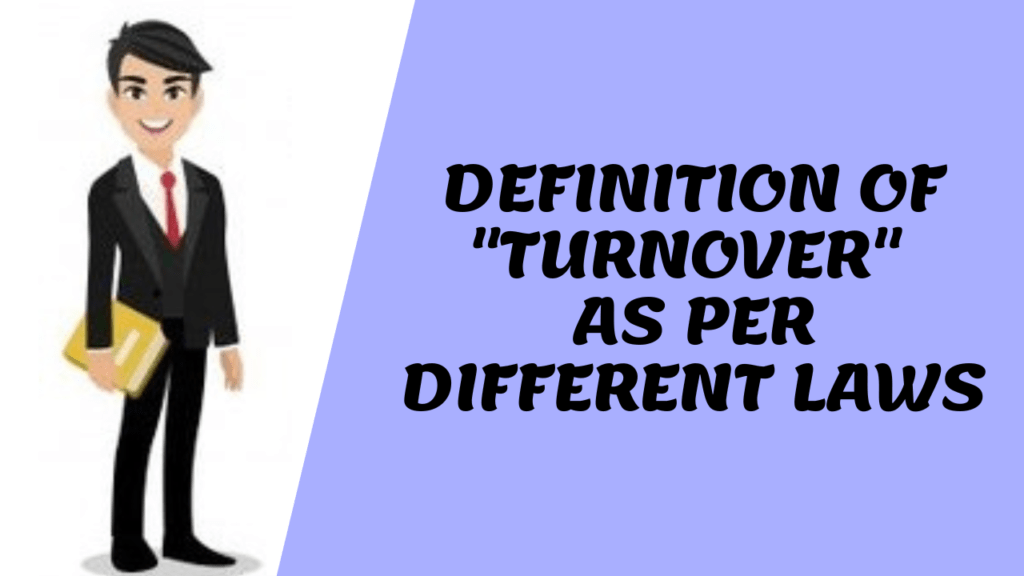 DEFINITION IN TURNOVER WITH DIFFERENT LAWS Consult CA Online