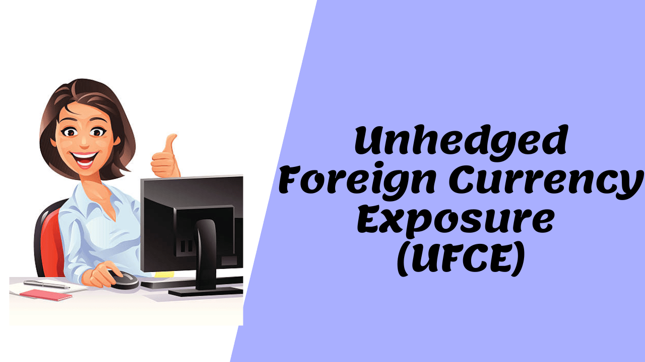 Unhedged Foreign Currency Exposure (UFCE) Consult CA Online