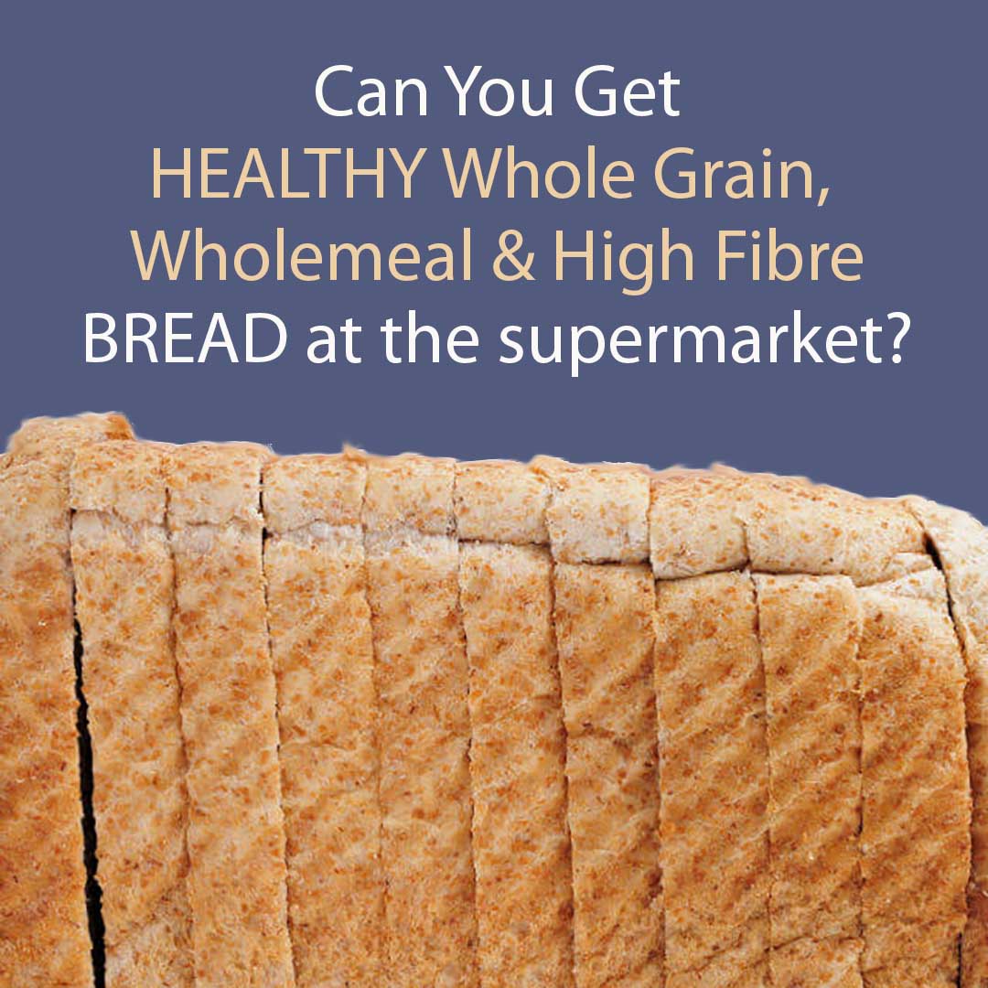 “Whole Grain”, “Wholemeal” & “High Fibre”? Consumers Association Penang