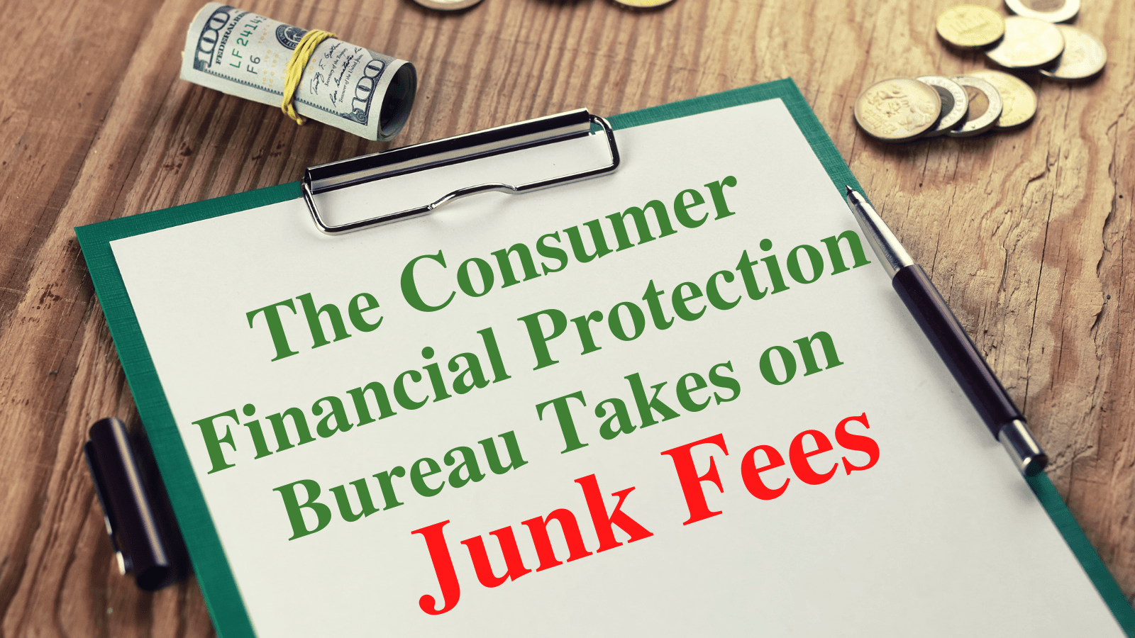 Junk Fee Blog SeriesPart 3 The Consumer Financial Protection Bureau