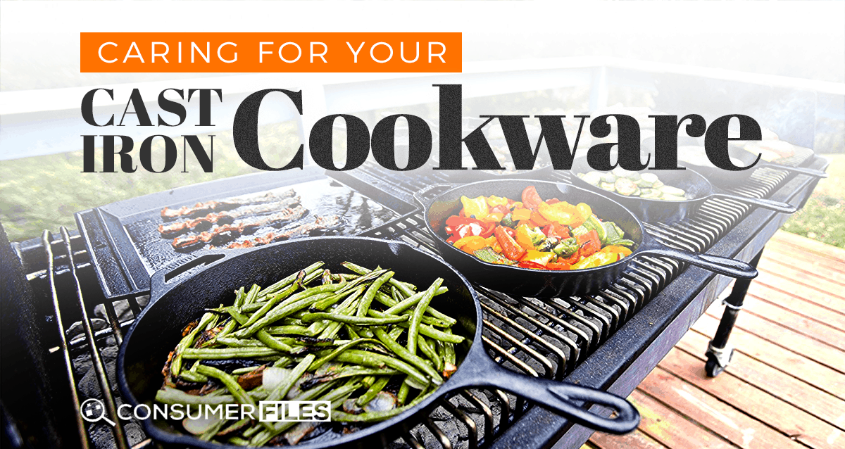 Caring for Your Cast Iron Cookware Consumer Files