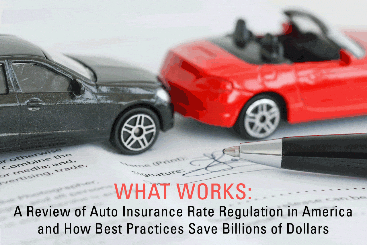 What Works A Review of Auto Insurance Rate Regulation in America and