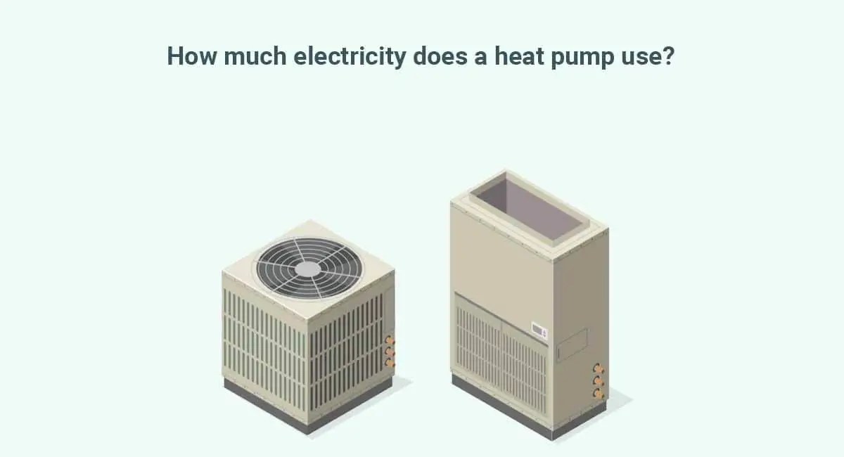 How Much Electricity Does a Heat Pump Use? Must Know This