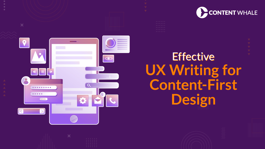 Effective UX Writing for ContentFirst Design Content Whale