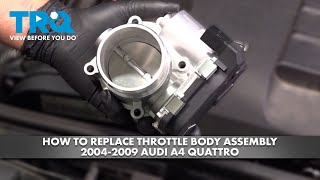 How to Replace Throttle Body Assembly 2004-2009 Audi 1A Quattro | 1A Auto