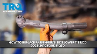 How to Replace Passengers Side Lower Tie Rod 2008-2010 Ford F-250 | 1A Auto