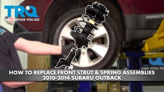 How to Replace Front Strut Spring Assemblies 2010-2014 Subaru Outback