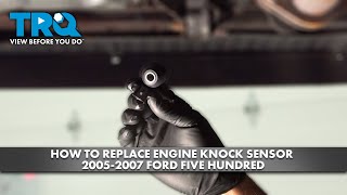 How to Replace Engine Knock Sensor 2005-2007 Ford Five Hundred | 1A Auto