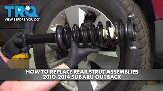 How to Replace Rear Strut Shock Assemblies 2010-2014 Subaru Outback