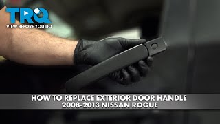 How to Replace Exterior Front Door Handle 2008-2013 Nissan Rogue | 1A Auto