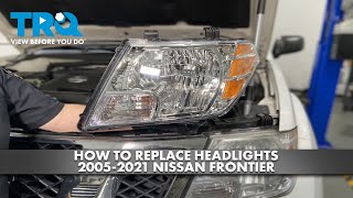 How to Replace Headlights 2005-2021 Nissan Frontier | 1A Auto