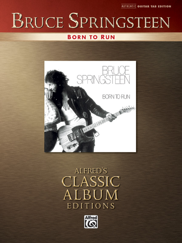 Bruce Springsteen Born to Run Authentic Guitar TAB Book Bruce