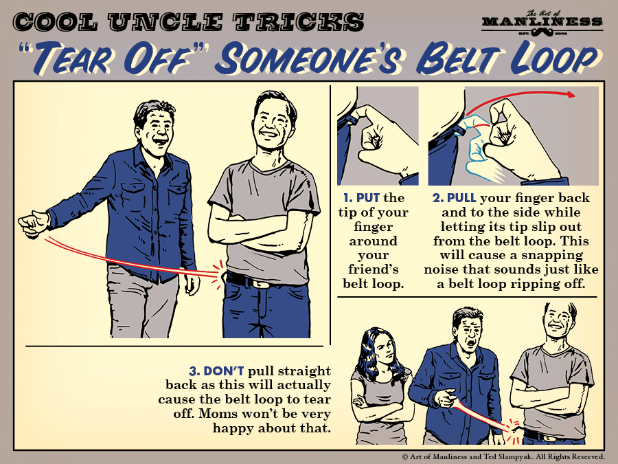 Cool Uncle Tricks "Tear Off" Someone's Belt Loop The Art of Manliness
