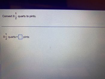 Answered: 1 Convert 8 quarts to pints. 2 - 8… | bartleby