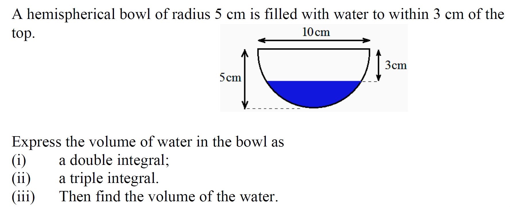 Answered A hemispherical bowl of radius 5 cm is… bartleby