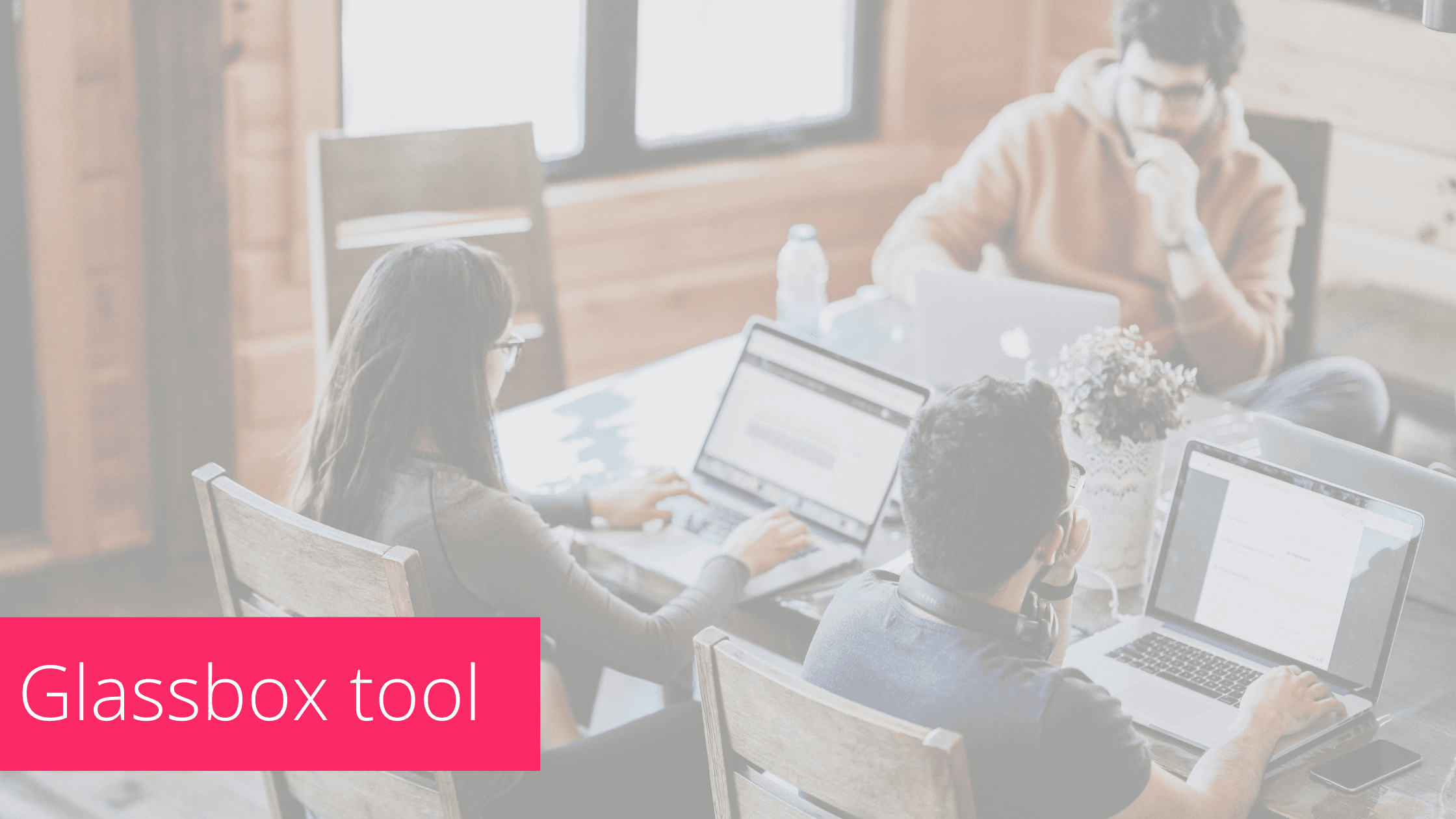 Glassbox what is it , and what are tools' possibilities? CUX