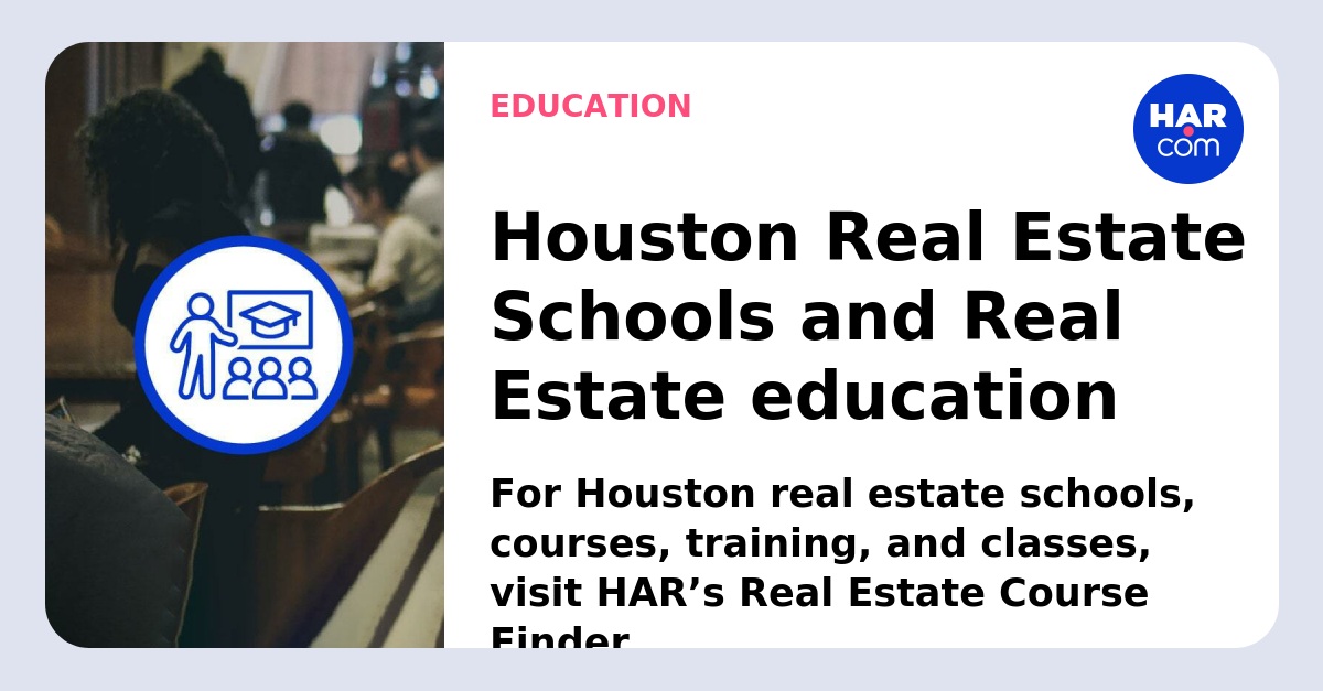 Houston Real Estate Schools and Real Estate education