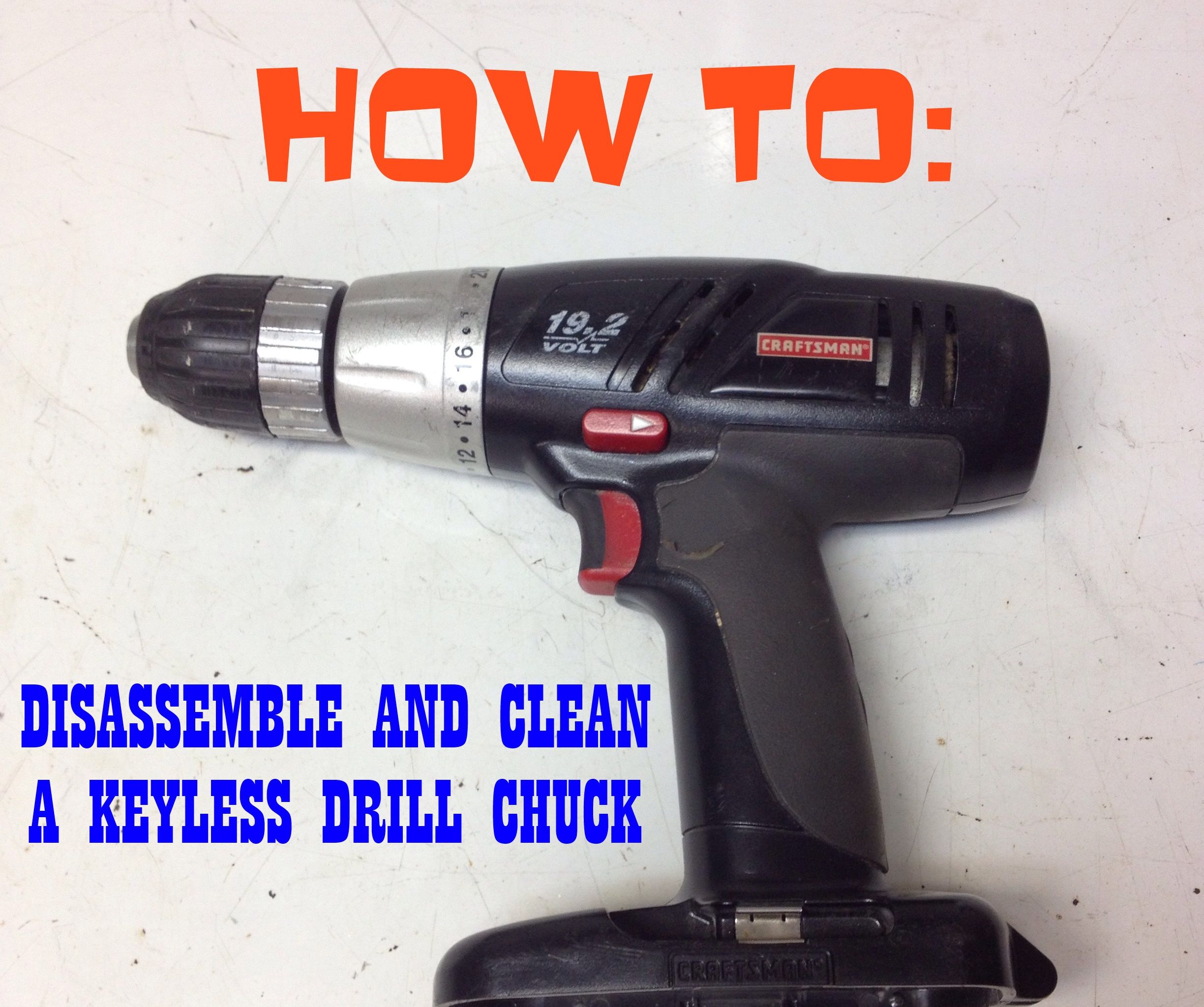 How to Disassemble a Keyless Drill Chuck : 9 Steps (with Pictures
