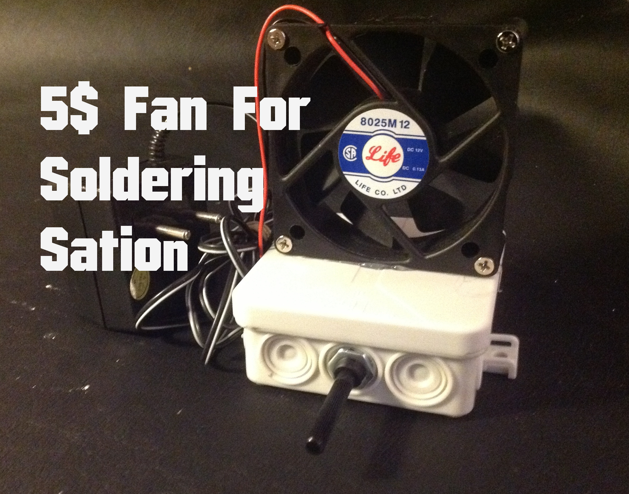 5 Fan for Soldering Station 3 Steps Instructables