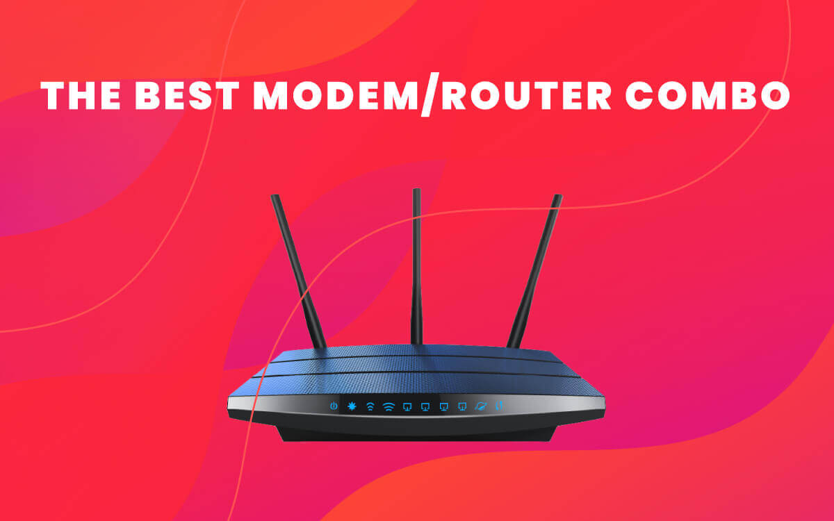 The Best Modem/Router Combos of 2024