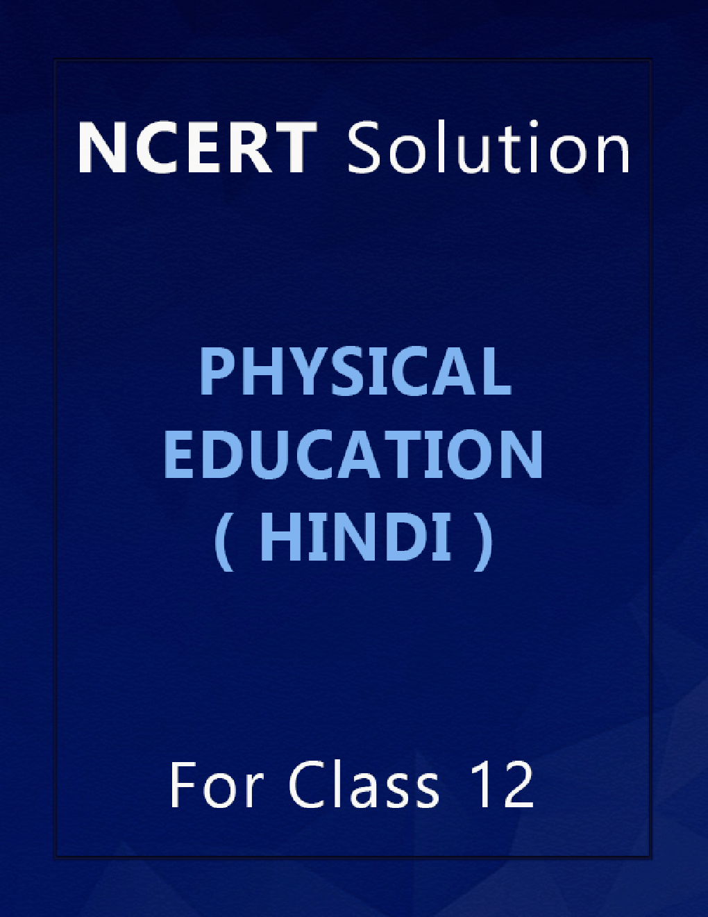 Download NCERT Solution For Class 12 Physical Education In Hindi by