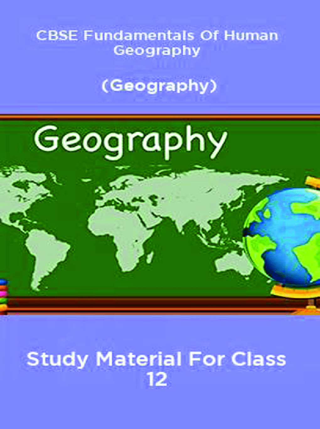 Download CBSE Fundamentals Of Human Geography (Geography) Study