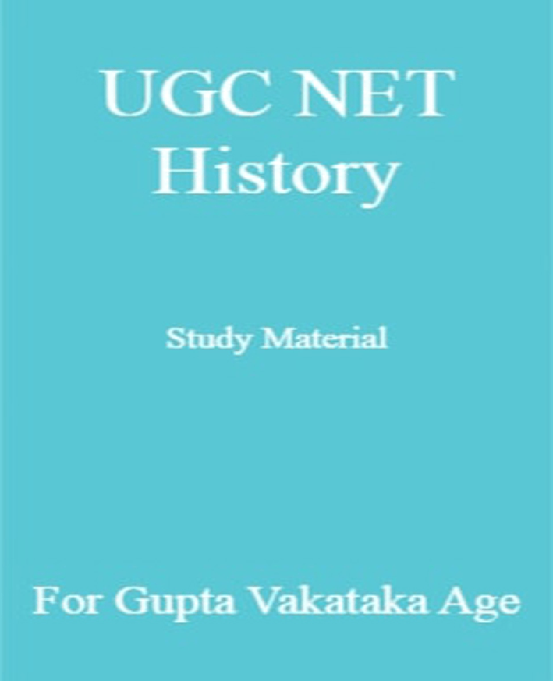 Download UGC NET History Study Material For Gupta Vakataka Age PDF
