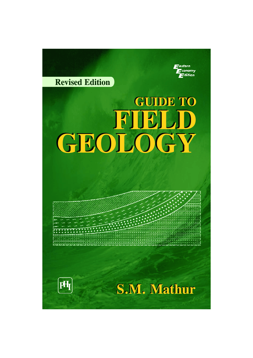 Download Guide To Field Geology PDF Online 2022 by S.M. MATHUR