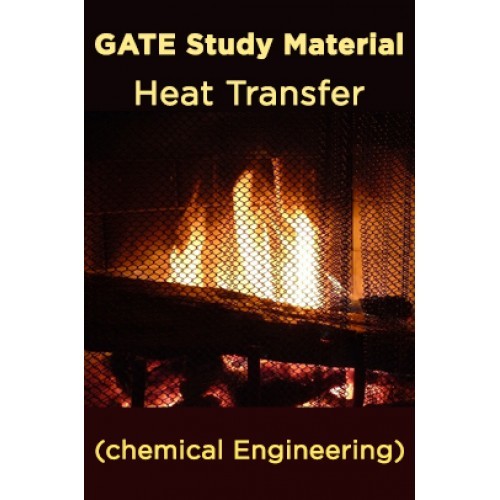 GATE Study Material Heat Transfer (chemical Engineering) by Panel Of